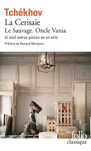 La Cerisaie - Le Sauvage ; Oncle Vania et neuf pièces en un acte