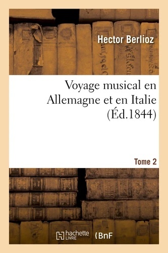 Voyage musical en Allemagne et en Italie II