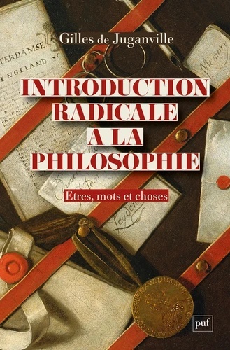 Introduction radicale à la philosophie - Etres, mots et choses -