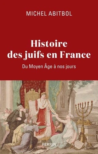 Histoire des Juifs en France - Du Moyen Age à nos jours