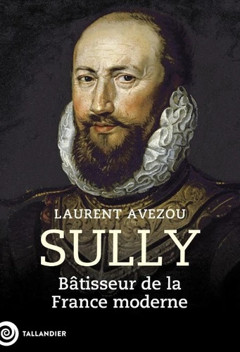 Sully - Bâtisseur de la France moderne