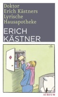 Doktor Erich Kästners Lyrische Hausapotheke.