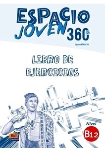 Espacio joven 360º B1.2. Cuaderno de ejercicios