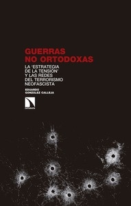 Guerras no ortodoxas. La "estrategia de la tensión" y las redes del terrorismo neofascista