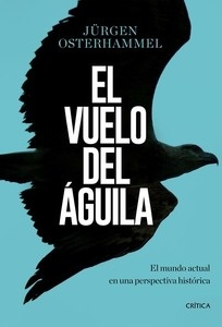 El vuelo del águila. El mundo actual en una perspectiva histórica