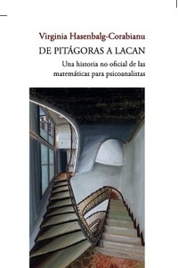 De Pitágoras a Lacan. Una historia no oficial de las matemáticas para psicoanalistas