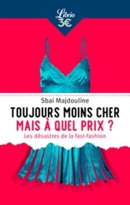 Toujours moins cher... mais a quel prix ? - huit solutions pour une mode ethique