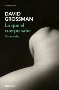 Lo que el cuerpo sabe. Dos novelas