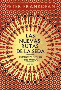 Las nuevas rutas de la seda. Presente y futuro del mundo