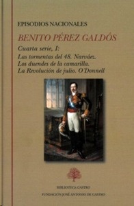 Episodios Nacionales. Cuarta serie I. Las tormentas del 48 / Narváez / Los duendes de la camarilla / La Revolución de julio / O'Donnell