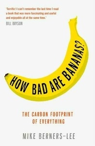 How Bad Are Bananas?. The carbon footprint of everything