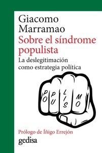 Sobre el síndrome populista. La deslegitimación como estrategia política