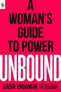 Unbound. A Woman's Guide to Power