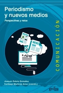Periodismo y nuevos medios. Perspectivas y retos
