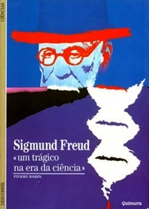 Sigmund Freud. Um Trágico na Era da Ciência