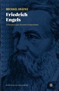 Friedrich Engels. El burgués que inventó el marxismo