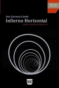 Infierno horizontal. Sobre la destrucción del Yo