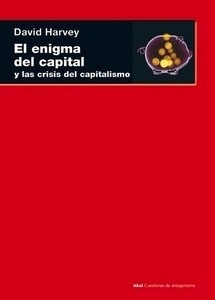 El enigma del capital. Y las crisis del capitalismo