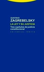 La ley y su justicia. Tres capítulos de justicia constitucional
