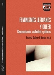 Feminismos lesbianos y queer. Representación, visibilidad y políticas