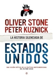 La historia silenciada de Estados Unidos. Una visión crítica de la política norteamericana del último siglo