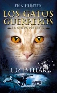 Luz estelar. Los gatos guerreros - Serie II: La nueva profecía