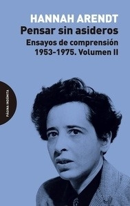 Pensar sin asideros. Ensayos de comprensión, 1953-1975 Volumen II