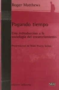 Pagando tiempo. una introducción a la sociología del encarcelamiento