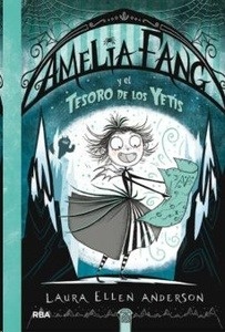 Amelia Fang y el tesoro de los yetis. Amelia Fang 5