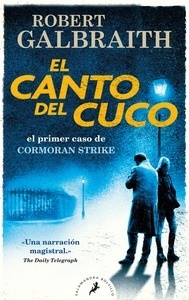 El canto del cuco. Cormoran Strike 1