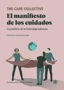 El manifiesto de los cuidados. La política de la interdependencia