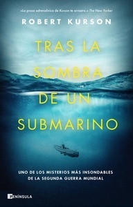 Tras la sombra de un submarino. Uno de los misterios más insondables de la Segunda Guerra Mundial