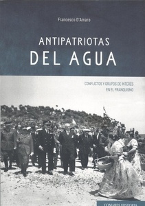 Antipatriotas del agua. Conflictos y grupos de interés en el franquismo