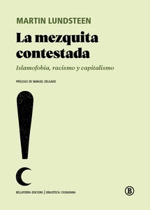 La mezquita contestada. Islamofobia, racismo y capitalismo