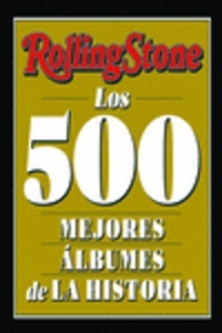 Rolling Stone. Los 500 mejores álbumes de la historia