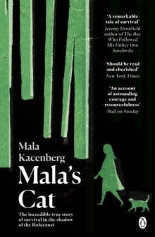 Mala's Cat. The moving and unforgettable true story of one girl's survival during the Holocaust