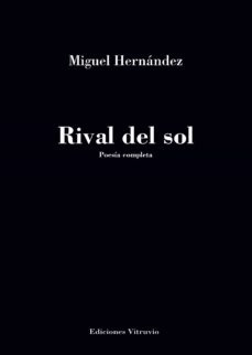 Rival del sol. Poesía completa
