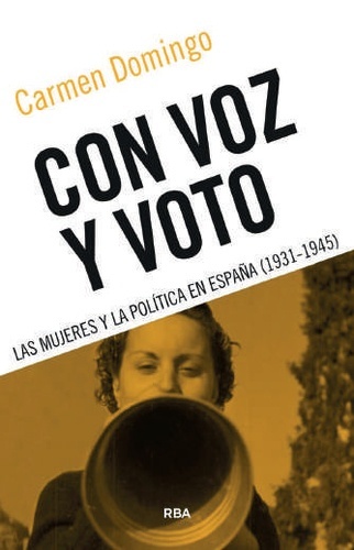 Con voz y voto. Las mujeres y la política en España (1931-1945)