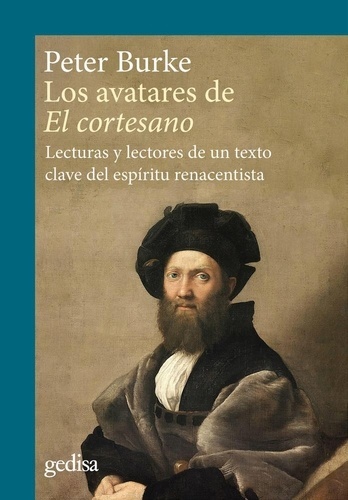 Los avatares de "El cortesano". Lecturas y lectores de un texto clave del espíritu renacentista