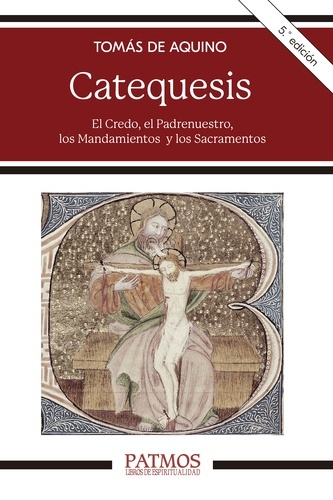 Catequesis. El Credo, el Padrenuestro, los Mandamientos y los Sacramentos