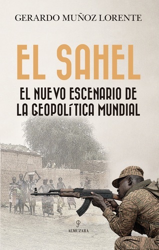 El Sahel. El nuevo escenario de la geopolítica mundial