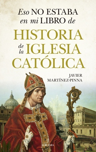 Eso no estaba en mi libreo de historia de la iglesia católica