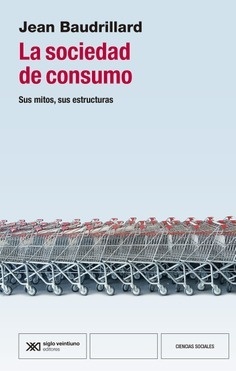 La sociedad de consumo. Sus mitos, sus estructuras