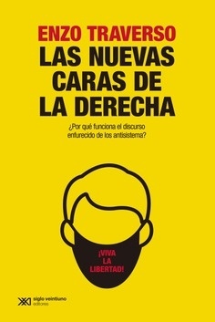 Las nuevas caras de la derecha. ¿Por qué funciona el discurso enfurecido de los antisistema?