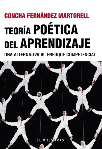 Teoría poética del aprendizaje. Una alternativa al enfoque competencial