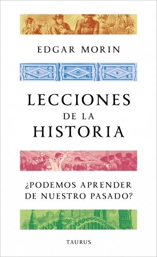 Lecciones de la historia. ¿Podemos aprender de nuestro pasado?