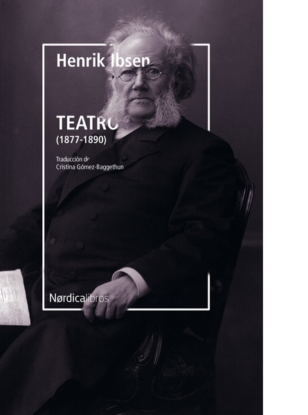 PRESENTACIÓN - Henrik Ibsen, Teatro (1877-1890), Nórdica