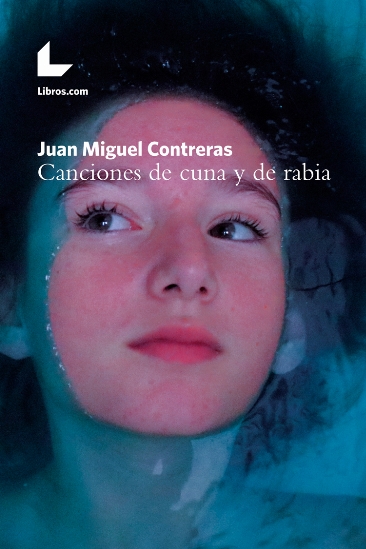 NOCHE DE LOS LIBROS |  Presentación de Canciones de cuna y de rabia, de Juan Miguel Contreras