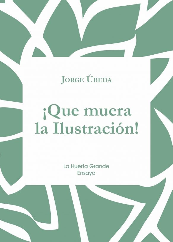 PRESENTACIÓN - "¡Que muera la Ilustración!" de Jorge Úbeda