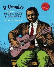 R. Crumb's Heroes of Blues, Jazz & Country 2010 Calendar